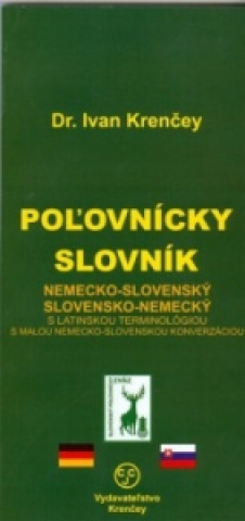Nemecko-slovenský a slovensko-nemecký poľovnícky slovník.