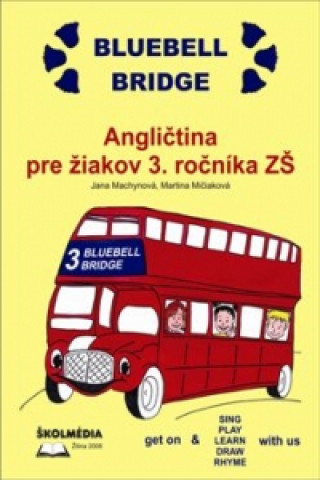 Bluebell Bridge. Angličitna pre žiakov 3.ročníka ZŠ