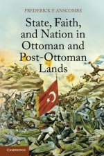 State, Faith, and Nation in Ottoman and Post-Ottoman Lands