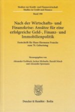 Nach der Wirtschafts- und Finanzkrise: Ansätze für eine erfolgreiche Geld-, Finanz- und Immobilienpolitik