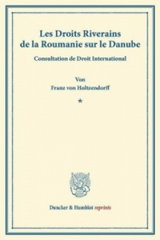 Les Droits Riverains de la Roumanie sur le Danube.