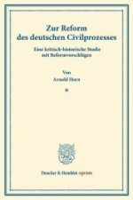 Zur Reform des deutschen Civilprozesses.