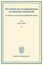 Die Einheit des Gewaltgedankens im römischen Staatsrecht.