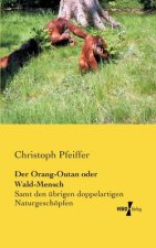 Orang-Outan oder Wald-Mensch