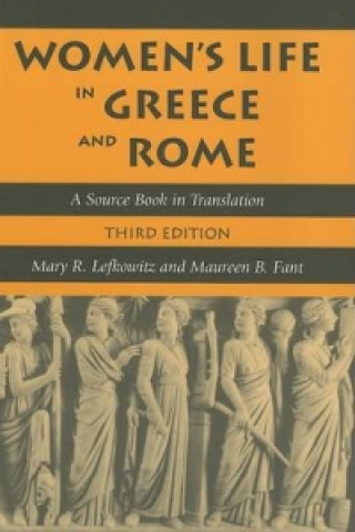 Women's Life in Greece and Rome - A Source Book in  Translation 3e