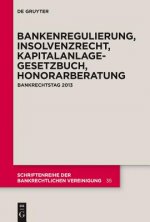 Bankenregulierung, Insolvenzrecht, Kapitalanlagegesetzbuch, Honorarberatung