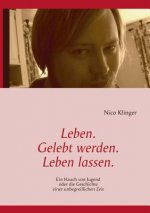 Leben. Gelebt werden. Leben lassen.