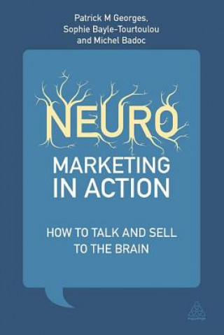Neuromarketing in Action (Anne Sophie Bayle Tourtoulou)(Puha kötésű)