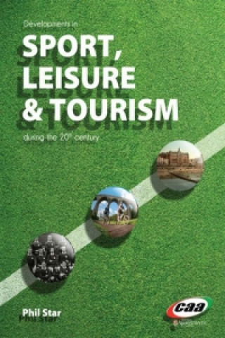 Developments in Sport, Leisure and Tourism During the 20th C