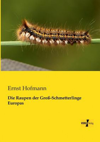 Raupen der Gross-Schmetterlinge Europas