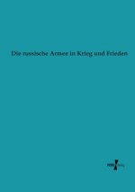 russische Armee in Krieg und Frieden