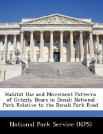 Habitat Use and Movement Patterns of Grizzly Bears in Denali National Park Relative to the Denali Park Road