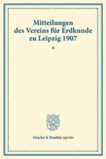 Mitteilungen des Vereins für Erdkunde zu Leipzig 1907.