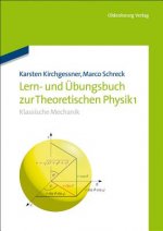Lern- und Übungsbuch zur Theoretischen Physik. Bd.1