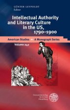 Intellectual Authority and Literary Culture in the US, 1790-1900