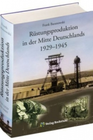 Rüstungsproduktion in der Mitte Deutschlands 1929 - 1945