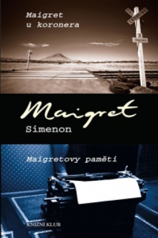 Maigret u koronera, Maigretovy paměti