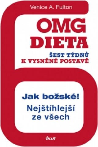 OMG dieta šest týdnů k vysněné postavě