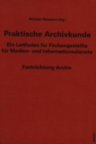 Praktische Archivkunde