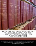 The Economic Impact Of The 2010 Vancouver, Canada, Winter Olympics On Oregon And The Pacific Northwest