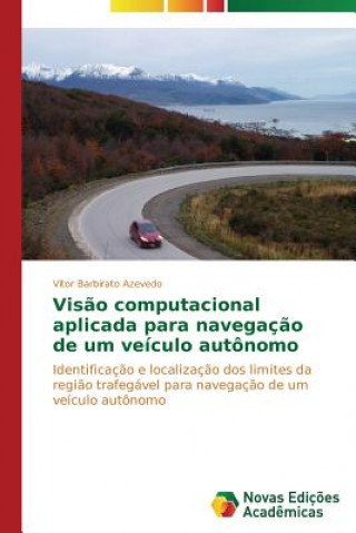 Visao computacional aplicada para navegacao de um veiculo autonomo