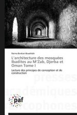 L Architecture Des Mosquees Ibadites Au M Zab, Djerba Et Oman Tome I