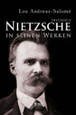 Friedrich Nietzsche in seinen Werken