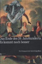 Das Ende des 20. Jahrhunderts. Es kommt noch besser