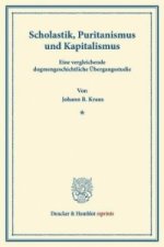 Scholastik, Puritanismus und Kapitalismus.