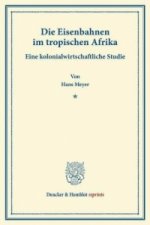 Die Eisenbahnen im tropischen Afrika.