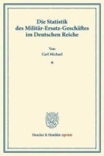Die Statistik des Militär-Ersatz-Geschäftes im Deutschen Reiche.