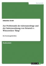 Zur Problematik der Adressatenfrage und der Satirezuordnung von Heinrich v. Wittenwilers Ring