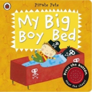 My Big Boy Bed: A Pirate Pete book (Amanda Li)()