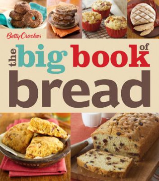 Betty Crocker the Big Book of Bread