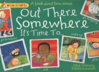 Wonderwise: Out There Somewhere It's Time To: A book about time zones
