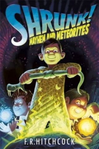 SHRUNK!: Mayhem and Meteorites