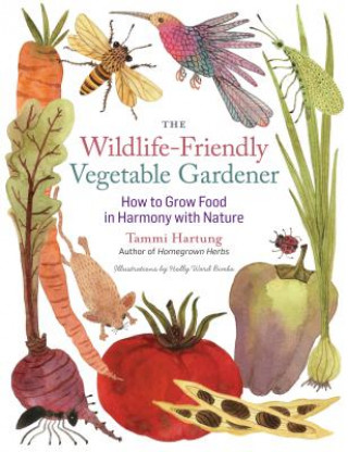 Wildlife-Friendly Vegetable Gardener