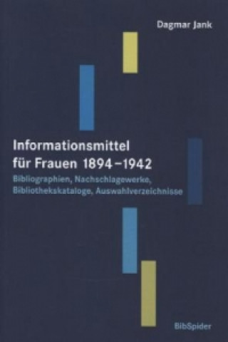 Informationsmittel für Frauen 1894-1942