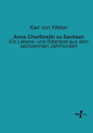 Anna Churfurstin zu Sachsen
