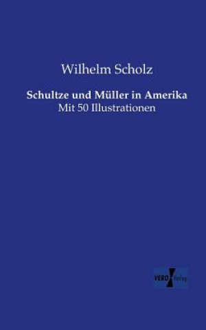 Schultze und Muller in Amerika