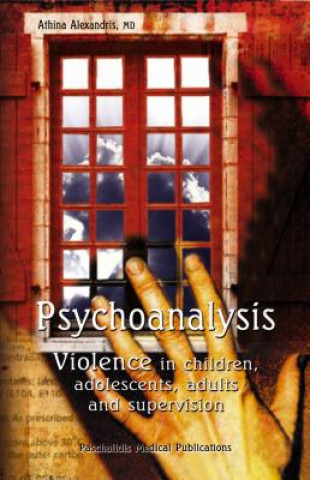 Psychoanalysis: Violence in Children, Adolescents, Adults an