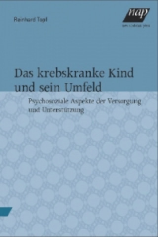 Das krebskranke Kind und sein Umfeld