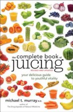 Complete Book of Juicing, Revised and Updated