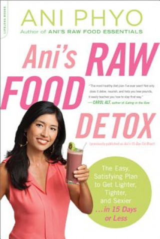 Ani's Raw Food Detox [previously published as Ani's 15-Day Fat Blast] (Ani Phyo)(Brožovaná)