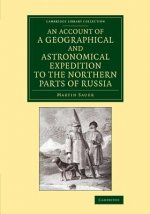 Account of a Geographical and Astronomical Expedition to the Northern Parts of Russia