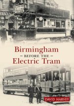 Birmingham Before the Electric Tram