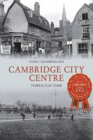 Cambridge City Centre Through Time
