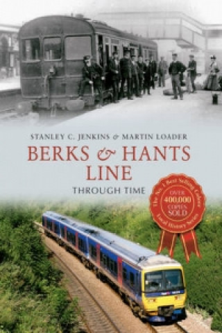 Berks & Hants Line Through Time