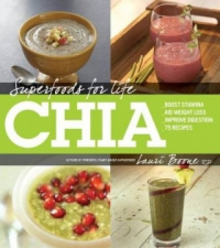 Superfoods for Life, Chia