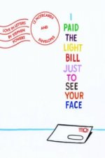 I Paid the Light Bill Just to See Your Face